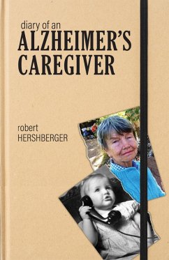 Diary of an Alzheimer's Caregiver (eBook, ePUB) - Hershberger, Robert