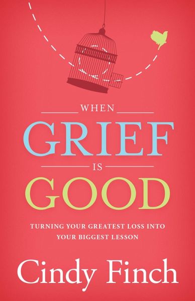When Grief Is Good (eBook, ePUB)
