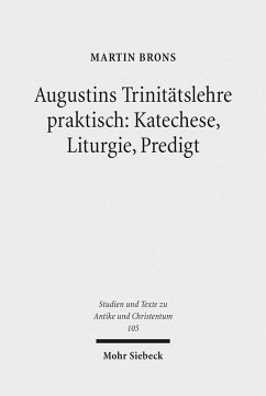Augustins Trinitätslehre praktisch: Katechese, Liturgie, Predigt (eBook, PDF) - Brons, Martin