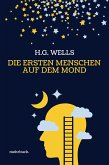 Die ersten Menschen auf dem Mond: Vollständige Ausgabe (eBook, ePUB)