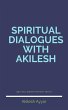 Spiritual Dialogues with Akilesh... - Bild 1