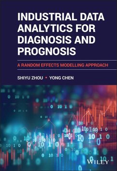 Industrial Data Analytics for Diagnosis and Prognosis (eBook, ePUB) - Zhou, Shiyu; Chen, Yong