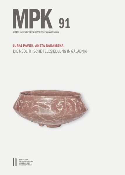 Die neolithische Tellsiedlung in Galabnik. Studien zur Chronologie des Neolithikums auf dem Balkan.Mit einem Beitrag von Elka Christova Anastasova (eBook, PDF)