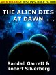 The Alien Dies at Dawn (eBook, ePUB) - Bild 1