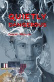 Quietly Dangerous (The Life and Time of Detective Ian Stanton, #2) (eBook, ePUB) Quietly Dangerous (The Life and Time of Detective Ian Stanton, #2) (eBook, ePUB)