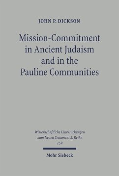 Mission-Commitment in Ancient Judaism and in the Pauline Communities (eBook, PDF) - Dickson, John