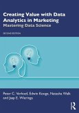 Creating Value with Data Analytics in Marketing (eBook, PDF) Creating Value with Data Analytics in Marketing (eBook, PDF)