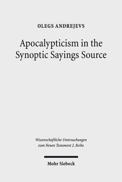 Apocalypticism in the Synoptic Sayings Source (eBook, PDF) - Andrejevs, Olegs
