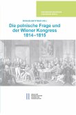 Die polnische Frage und der Wiener Kongress 1814-1815 (eBook, PDF)