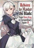 Reborn to Master the Blade: From Hero-King to Extraordinary Squire ¿ Volume 3 (eBook, ePUB)