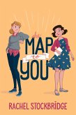 The Map to You (Next Stop Love, #2) (eBook, ePUB)