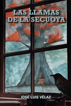 Las llamas de la secuoya (eBook, ePUB) - Velaz, Jose Luis