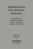 Späthumanismus und reformierte Konfession (eBook, PDF)