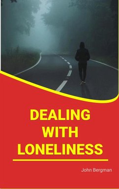 Dealing With Loneliness (eBook, ePUB) - Bergman, John