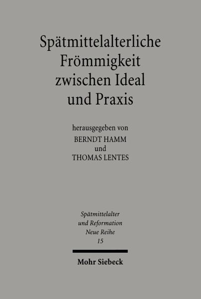 Spätmittelalterliche Frömmigkeit zwischen Ideal und Praxis (eBook, PDF)