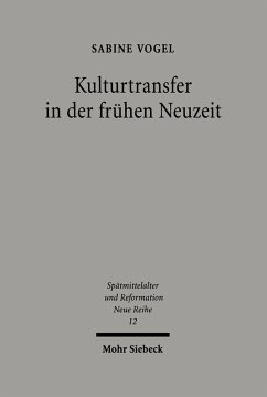 Kulturtransfer in der frühen Neuzeit (eBook, PDF) - Vogel, Sabine