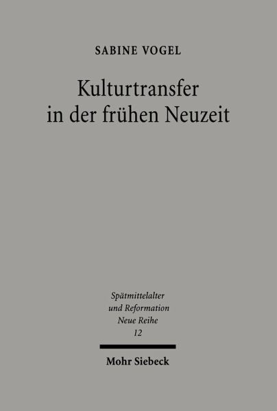 Kulturtransfer in der frühen Neuzeit (eBook, PDF) Kulturtransfer in der frühen Neuzeit (eBook, PDF)