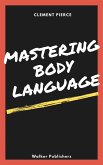 Mastering Body Language (eBook, ePUB) Mastering Body Language (eBook, ePUB)