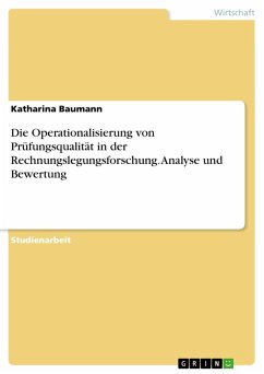 Die Operationalisierung von Prüfungsqualität in der Rechnungslegungsforschung. Analyse und Bewertung (eBook, PDF) - Baumann, Katharina