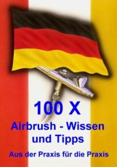 100 X Airbrushwissen und Tipps (eBook, ePUB) - Henopp, Klaus