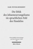 Die Ethik des Johannesevangeliums im sprachlichen Feld des Handelns (eBook, PDF)