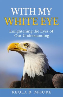 With My White Eye (eBook, ePUB) - Moore, Reola