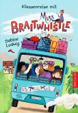Klassenreise mit Miss Braitwhistle / Miss Braitwhistle Bd.5