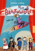 Miss Braitwhistle hebt ab / Miss Braitwhistle Bd.3
