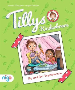 Tilly wird fast Vegetarianerin / Tillys Kinderkram Bd.2 - Schaudinn, Jasmin