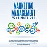Marketing Management für Einsteiger:... - Bild 1