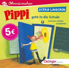 Pippi geht in die Schule und eine weitere Geschichte - Lindgren, Astrid