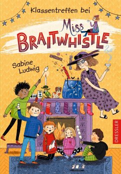Klassentreffen bei Miss Braitwhistle / Miss Braitwhistle Bd.4 - Ludwig, Sabine