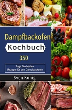Dampfbackofen Kochbuch - Konig, Sven
