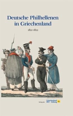 Deutsche Philhellenen in Griechenland 1821-1822 - Verlag der Griechenland Zeitung