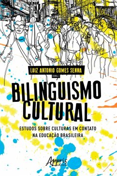 Bilinguismo Cultural: Estudos Sobre Culturas em Contato na Educação Brasileira (eBook, ePUB) - (Org., Luiz Antonio Gomes Senna