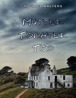 Mutter Tochter Tod - Kalters, Michael