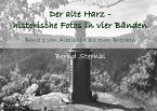 Der alte Harz - historische Fotos in vier Bänden