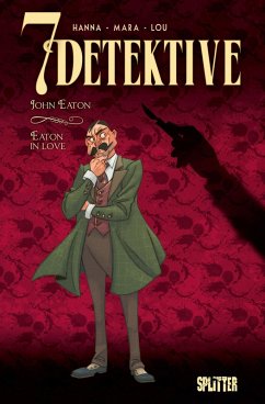 7 Detektive: John Eaton - Eaton in Love (eBook, ePUB) - Hanna, Herik
