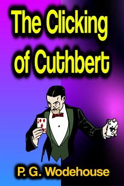 The Clicking of Cuthbert (eBook, ePUB) - Wodehouse, P. G.