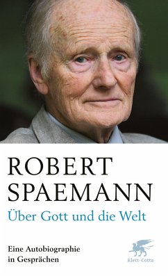Über Gott und die Welt - Spaemann, Robert