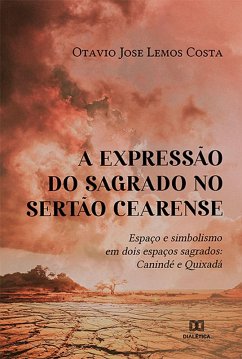 A expressão do sagrado no sertão cearense (eBook, ePUB) - Costa, Otavio Jose Lemos