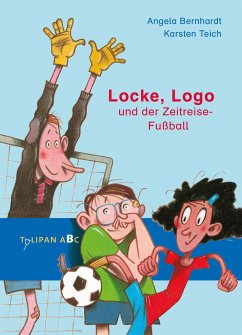 Locke, Logo und der Zeitreise-Fußball - Bernhardt, Angela