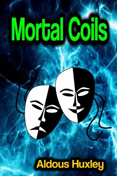 Mortal Coils (eBook, ePUB) - Huxley, Aldous