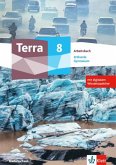 Terra Erdkunde 8. Arbeitsbuch mit digitalem Wissensspeicher Klasse 8. Ausgabe Niedersachsen Gymnasium