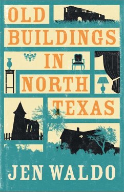 Old Buildings in North Texas (eBook, ePUB) - Waldo, Jen