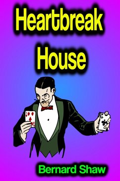 Heartbreak House (eBook, ePUB) - Shaw, Bernard