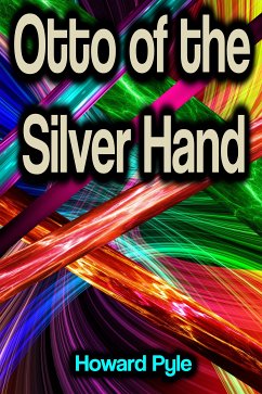 Otto of the Silver Hand (eBook, ePUB) - Pyle, Howard