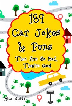 189 Car Jokes & Puns That Are So Bad, They're Good (eBook, ePUB) - Smith, Alex