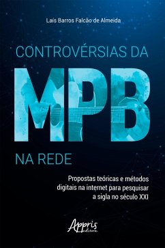 Cover Controvérsias da MPB na Rede: Propostas Teóricas e Métodos Digitais na Internet para Pesquisar a Sigla no Século XXI (eBook, ePUB)