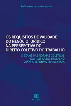 Cover Os Requisitos de Validade do Negócio Jurídico na Perspectiva do Direito Coletivo do Trabalho (eBook, ePUB)